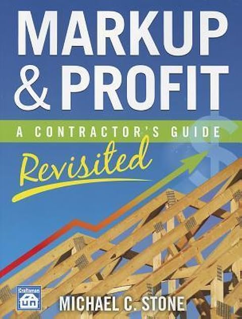 Markup & Profit: A Contractor's Guide, Revisited