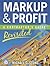 Markup & Profit by Michael C. Stone