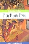 Trouble in the Trees by Yolanda Ridge