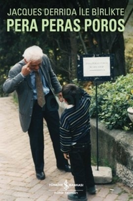 Pera Peras Poros: Jacques Derrida ile Birlikte
