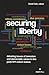 Securing Liberty - Debating Issues of Terrorism and Democratic Values in the Post-9/11 United States