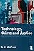 Technology, Crime and Justice: The Question Concerning Technomia
