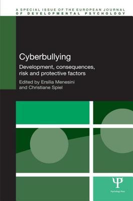 Cyberbullying: Development, Consequences, Risk and Protective Factors (Special Issues of the European Journal of Developmental Psychology)