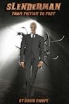 Slenderman: From Fiction to Fact Slenderman: From Fiction to Fact