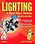 Lighting for Digital Video and Television by John   Jackman