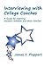 Interviewing with College Coaches by James F. Plappert