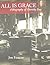 All is Grace: A Biography o...