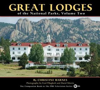 Great Lodges of the National Parks, Volume Two: The Companion Book to the PBS Television Series