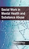 Social Work in Mental Health and Substance Abuse