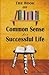 The Book of Common Sense for a Successful Life by D.L. Dennis