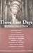 These Last Days by Richard D. Phillips