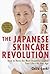 The Japanese Skincare Revolution: How to Have the Most Beautiful Skin of Your Life#At Any Age