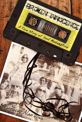 Broken Innocence, A True Story of Soul Redemption