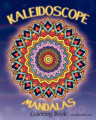 Kaleidoscope Mandalas: Coloring Book