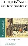 Le Judaïsme dans la vie quotidienne Le Judaïsme dans la vie quotidienne