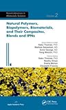 Natural Polymers, Biopolymers, Biomaterials, and Their Composites, Blends, and IPNs (Advances in Materials Science)