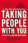 Taking People With You: The Only Way to Make BIG Things Happen