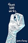 Three Little Words by Sarah N. Harvey