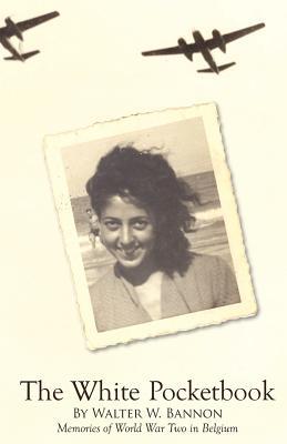 The White Pocketbook: Andree's World War Two resistance in Belgium