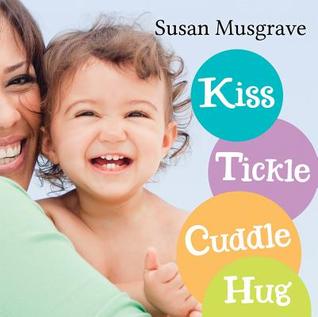 Kiss, Tickle, Cuddle, Hug (Board Book)