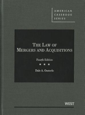 The Law of Mergers and Acquisitions, 4th (American Casebook Series)