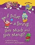 A Dollar, a Penny, How Much and How Many?