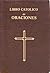 Libro Catolico De Oraciones by Catholic Book Publishing Corp.