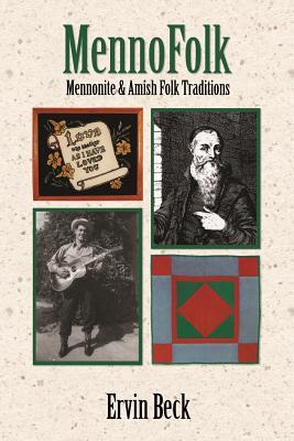 Mennofolk: MENNONITE AND AMISH FOLK TRADITONS (Studies in Anabaptist and Mennonite History)