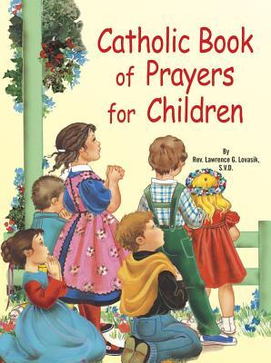Catholic Book of Prayers for Children [Paperback] Lovasik, Lawrence G