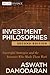 Investment Philosophies: Successful Strategies and the Investors Who Made Them WorkInvestment Philosophies