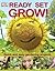 Ready Set Grow! by Deborah Lock