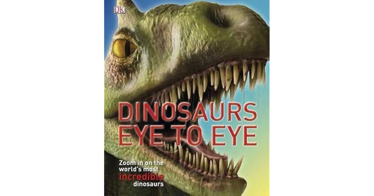 Dinosaurs Eye to Eye by John Woodward