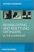 Rehabilitating and Resettling Offenders in the Community