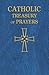 Catholic Treasury of Prayers: A Collection of Prayers for All Times and Seasons