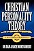 CHRISTIAN PERSONALITY THEORY: A Self Compass For Humanity