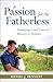A Passion for the Fatherless: Developing a God-Centered Ministry to Orphans
