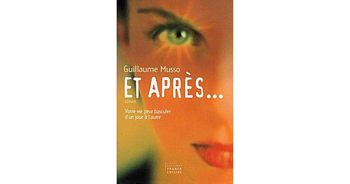Et Après...: Suivi De Sauve-moi Guillaume Musso