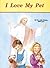 I Love My Pet (St Joseph Picture Books)