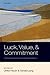 Luck, Value, and Commitment: Themes From the Ethics of Bernard Williams