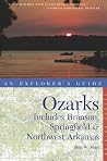 Explorer's Guide The Ozarks: Includes Branson, Springfield & Northwest Arkansas Explorer's Guide The Ozarks: Includes Branson, Springfield & Northwest Arkansas