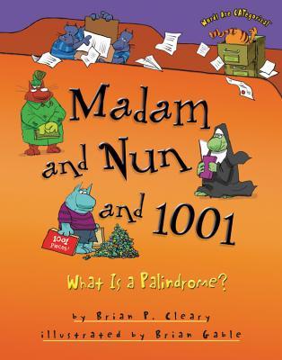 Madam and Nun and 1001: What Is a Palindrome? (Words Are CATegorical ®)