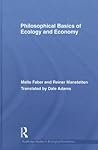 Philosophical Basics of Ecology and Economy (Routledge Studies in Ecological Economics)