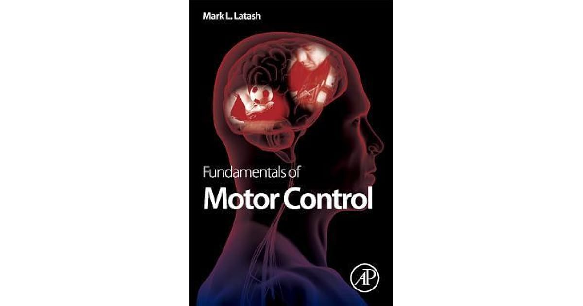 Fundamentals of Motor Control by Mark L. Latash