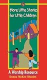 More Little Stories for Little Children: A Worship Resource