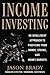 Income Investing with Bonds, Stocks and Money Markets