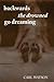 Backwards the Drowned Go Dreaming by Carl Watson