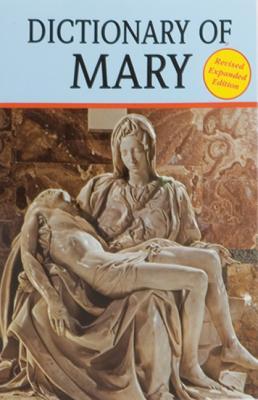 Dictionary of Mary: Behold Your Mother [Paperback] Otto, John