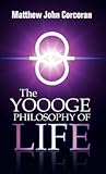 The Yoooge Philosophy of Life