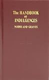 The Handbook of Indulgences [Hardcover] Catholic Book Publishing Company