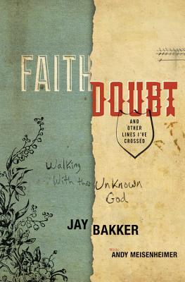 Faith, Doubt, and Other Lines I've Crossed: Walking with the Unknown God (Hardcover)